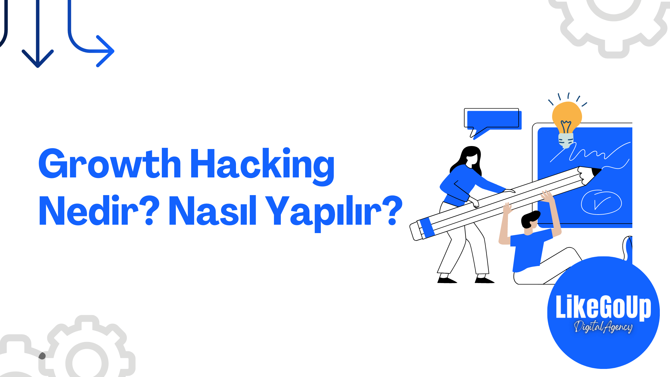 Growth Hacking Nedir? Nasıl Yapılır?