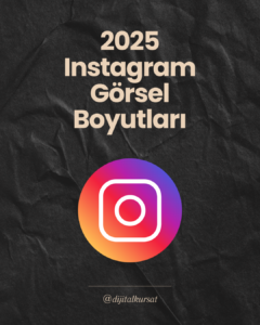 2025 Instagram Görsel Boyutları